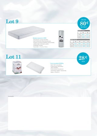 Lot 9 
Lot 11 
Des de 
80€ 
80x190x13 
GRUIX 13 cm 
80 90 
80 E 82 E 
100 E 103 E 
190 
200 
GRUIX 16 cm 
80 90 135 150 
92 E 94 E 150 E 162 E 
110 E 112 E 158 E 169 E 
190 
200 
2870x35 
Matalàs ergonòmic HERO 
· Teixit Damasc acotxat amb fibra. 
· Nucli d’eliocel de 28 kg d’alta densitat. 
· Anatòmic, de llarga durabilitat, autoventilable, 
indeformable i de màxim confort. 
· Embalatge: enrotllat. 
· Gruix total: ± 13 cm ó ± 16 cm. 
Coixí viscoelàstic BOREAL 
· Nucli 100 % viscoelàstic. 
· Funda exterior teixit Velour 
amb cremallera. 
· Funda interior de protecció. 
· Antial·lèrgic, higiènic i bactericida. 
· Mides: ± 70x35x14. 
Distribuidor: 
€ 
