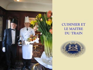 CUISINIER ET
 LE MAITRE
 DU TRAIN
 