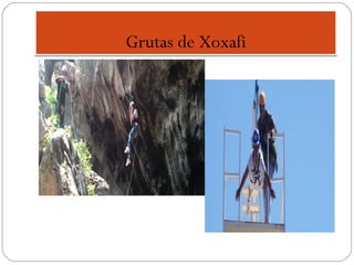 Grutas de Xoxafi

 