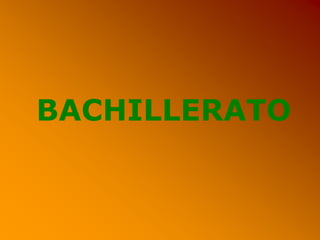 BACHILLERATO
 