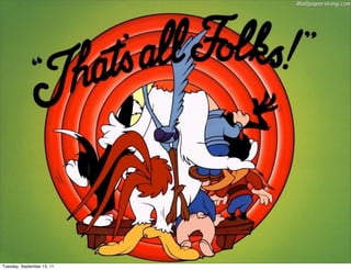 Tuesday, September 13, 11
 