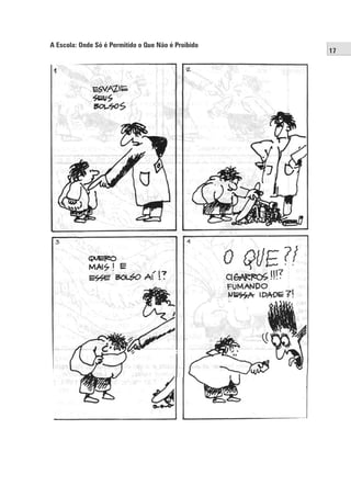 17
A Escola: Onde Só é Permitido o Que Não é Proibido
 