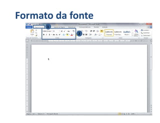 Formato da fonte
1
2
 