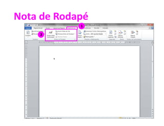 Nota de Rodapé
1
2
 