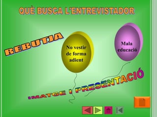 •48
No vestir
de forma
adient
Mala
educació
 