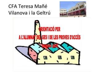 CFA Teresa Mañé
Vilanova i la Geltrú
 