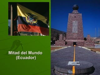 Mitad del Mundo  (Ecuador) 