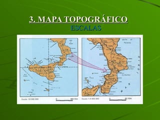 3. MAPA TOPOGRÁFICO   ESCALAS 