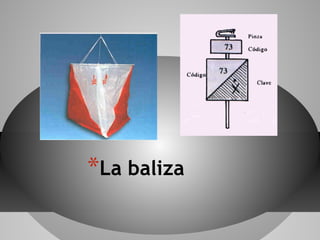 *La baliza
 