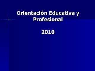 Orientación Educativa y Profesional 2010 