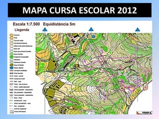 MAPA CURSA ESCOLAR 2012
 