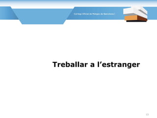 Treballar a l’estranger
13
 