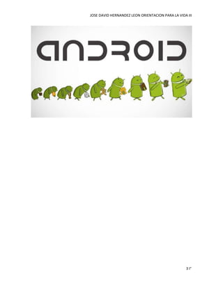 JOSE DAVID HERNANDEZ LEON ORIENTACION PARA LA VIDA III
3 I°
 