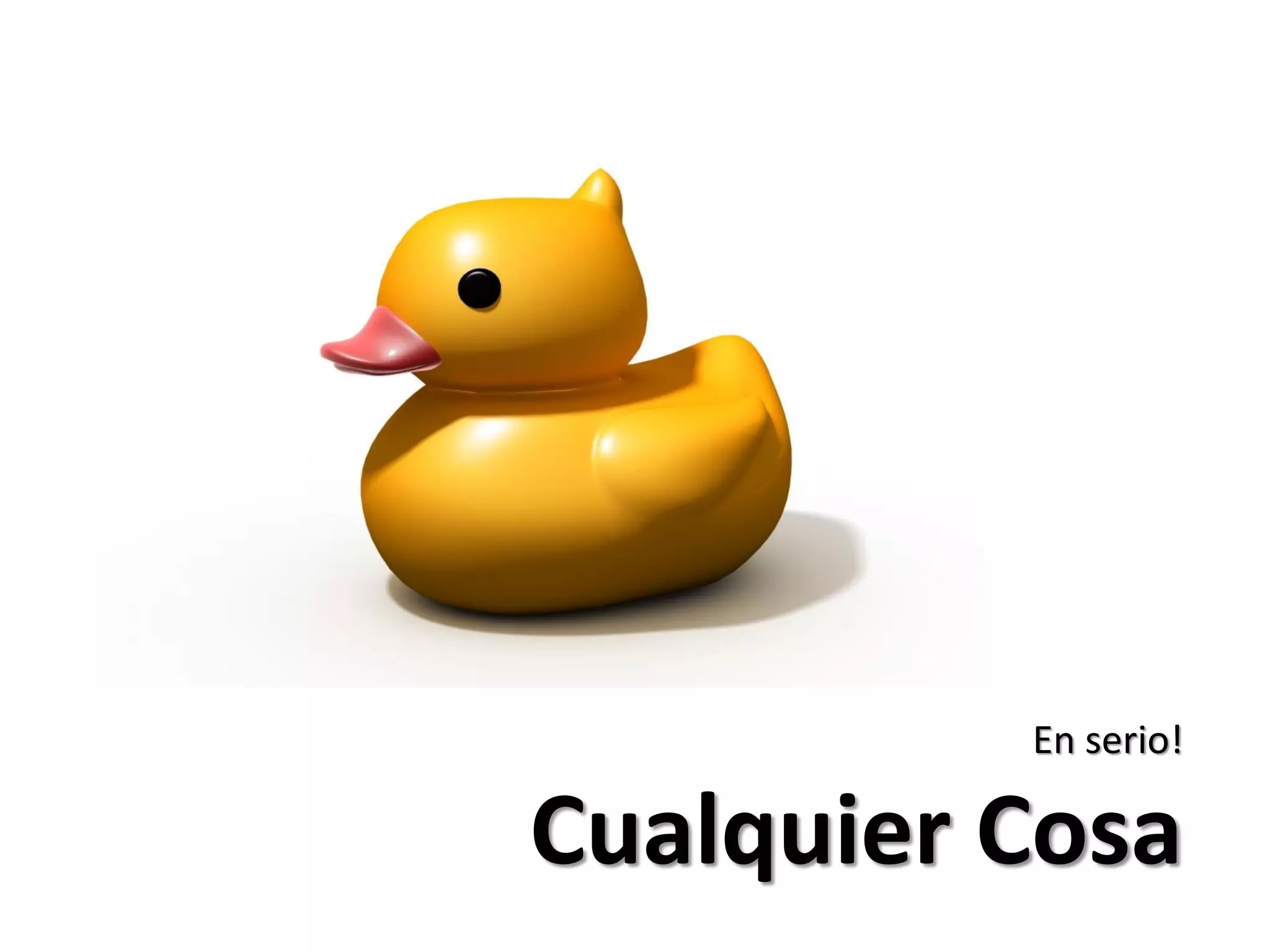 En serio!

Cualquier Cosa
 