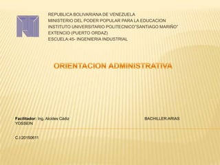 Facilitador: Ing. Alcides Cádiz BACHILLER:ARIAS
YOSSEIN
C.I:20150611
REPUBLICA BOLIVARIANA DE VENEZUELA
MINISTERIO DEL PODER POPULAR PARA LA EDUCACION
INSTITUTO UNIVERSITARIO POLITECNICO”SANTIAGO MARIÑO”
EXTENCIO (PUERTO ORDAZ)
ESCUELA:45- INGENIERIA INDUSTRIAL
 