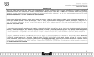 SECRETARÍA DE DOCENCIA
                                                                                                                                  DIRECCIÓN DE ESTUDIOS DE NIVEL MEDIO SUPERIOR
                                                                                                                                                         ORIENTACION EDUCATIVA

                                                                                PRESENTACIÓN
La Reforma Integral de la Educación Media Superior (RIEMS) planteada por la Secretaría de Educación Pública a través de la Subdirección de Educación Media Superior,
establece la incorporación de un modelo curricular basado en competencias bajo un Marco Curricular Común (MCC). La UAEM asume el compromiso de adecuación incorporando
los aspectos necesarios para su aplicación y funcionamiento a partir de los lineamientos curriculares establecidos, y que dan como consecuencia la construcción del Currículo de
Bachillerato Universitario 2009 (CBU-2009), aprobado por el Consejo Universitario.



En este contexto, la Orientación Educativa se concibe como un proceso que promueve el desarrollo integral del alumno mediante acciones profesionales, especializadas, que lo
atiendan en su calidad de estudiante y miembro de una sociedad, a fin de que logre su incorporación activa y permanencia en la Institución, la clarificación y planificación de sus
metas profesionales y ocupacionales, así como favorecer las competencias que le faciliten su ajuste personal, familiar, social, económico y cultural como base para la
construcción de su proyecto de vida.



El presente documento constituye la reestructuración del programa de Orientación Educativa de Cuarto Semestre, del cual se tomaron los elementos y procesos necesarios para
incorporar el modelo por competencias. Es el resultado de un trabajo colegiado por parte de la comisión de orientadores educativos de los diferentes planteles dependientes de
la Escuela Preparatoria de la UAEMéx, bajo la coordinación del Comité Interno de la Adecuación Curricular de la Dirección de Estudios de Nivel Medio Superior de la UAEMéx.



El Programa de Orientación Educativa de Cuarto Semestre se conforma por al igual que los semestres anteriores por cuatro módulos. El primer módulo titulado PROCESOS DE
APRENDIZAJE aborda la Autogestión en el aprendizaje, El segundo módulo PREVENCIÓN Y DESARROLLO HUMANO trata las Conductas de Riesgo más frecuentes a las que se
enfrenta el adolescente en esta etapa de su desarrollo. En el tercer módulo VOCACIONAL PROFESIONAL, se promueve la correcta toma de Decisiones en el ámbito vocacional
como un proceso sistemático basado en un Modelo. Para finalizar el cuarto módulo ATENCIÓN A LA DIVERSIDAD, se retoma la importancia de elegir acertadamente una carrera
y se aborda con la temática Ética Profesional.




                                                                                                                                                                                6
 