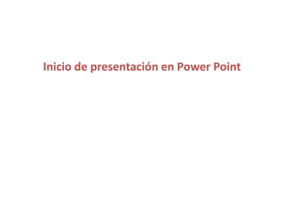 Inicio de presentación en Power Point
 