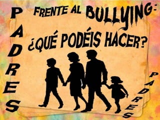 Orientaciones a padres de hijos implicados en el bullying