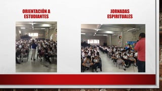ORIENTACIÓN A
ESTUDIANTES
JORNADAS
ESPIRITUALES