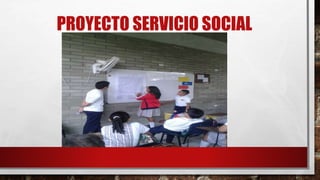 PROYECTO SERVICIO SOCIAL