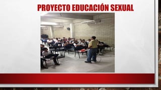 PROYECTO EDUCACIÓN SEXUAL