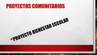 PROYECTOS COMUNITARIOS