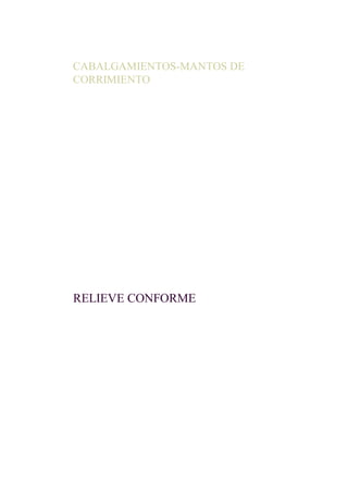 CABALGAMIENTOS-MANTOS DE
CORRIMIENTO

RELIEVE CONFORME

 