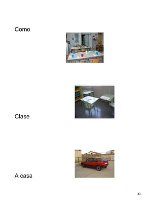 Como




Clase




A casa

         33
 