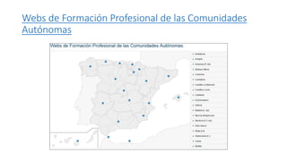 Webs de Formación Profesional de las Comunidades
Autónomas
 