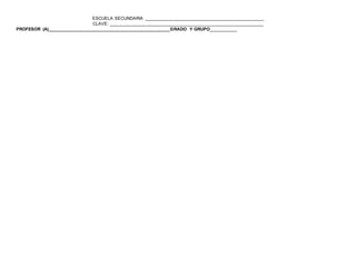 ESCUELA SECUNDARIA ________________________________________________
CLAVE: ______________________________________________________________
PROFESOR (A)_________________________________________________GRADO Y GRUPO__________
www.editorialmd.com
 