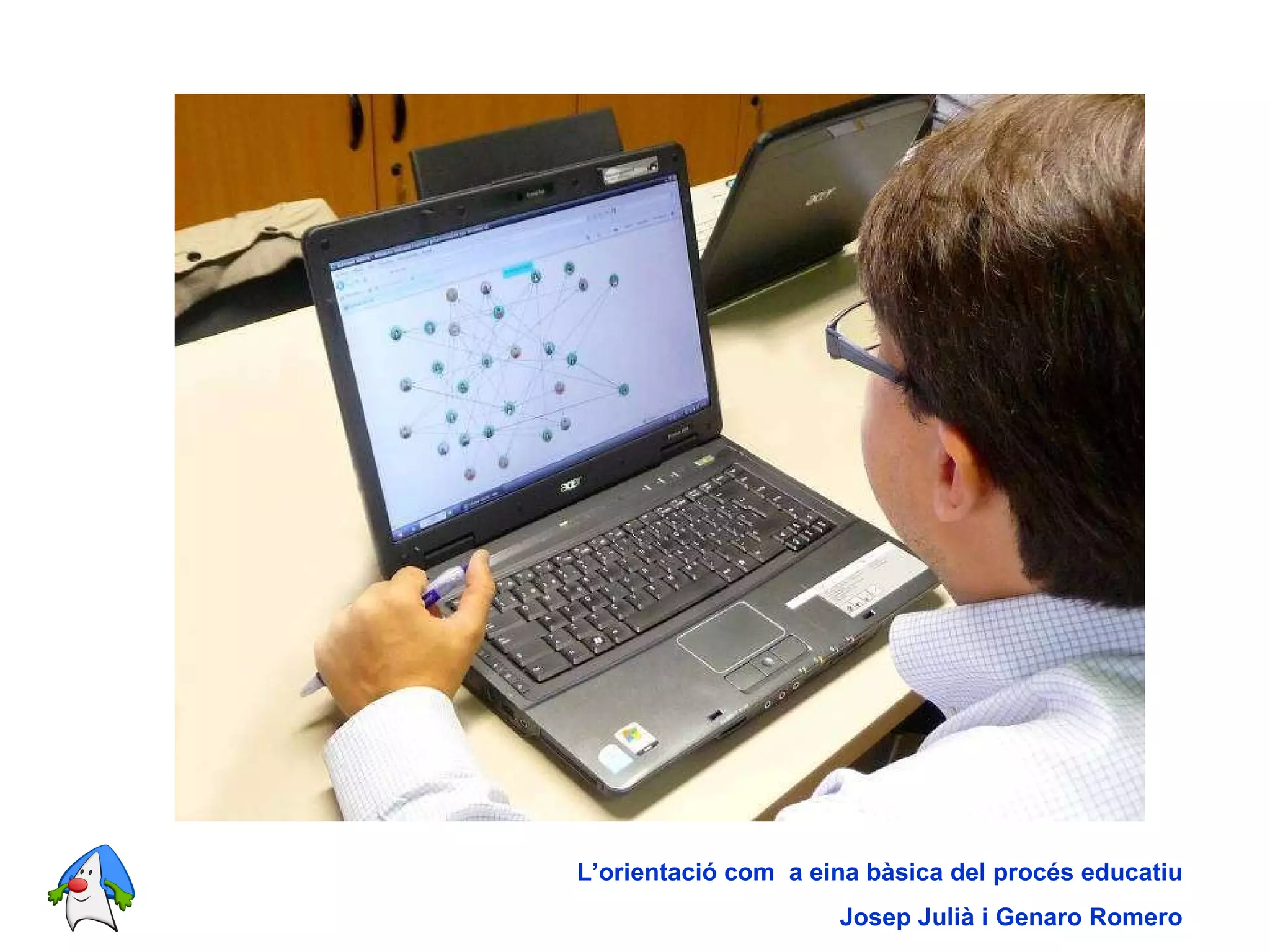 L’orientació com  a eina bàsica del procés educatiu Josep Julià i Genaro Romero 