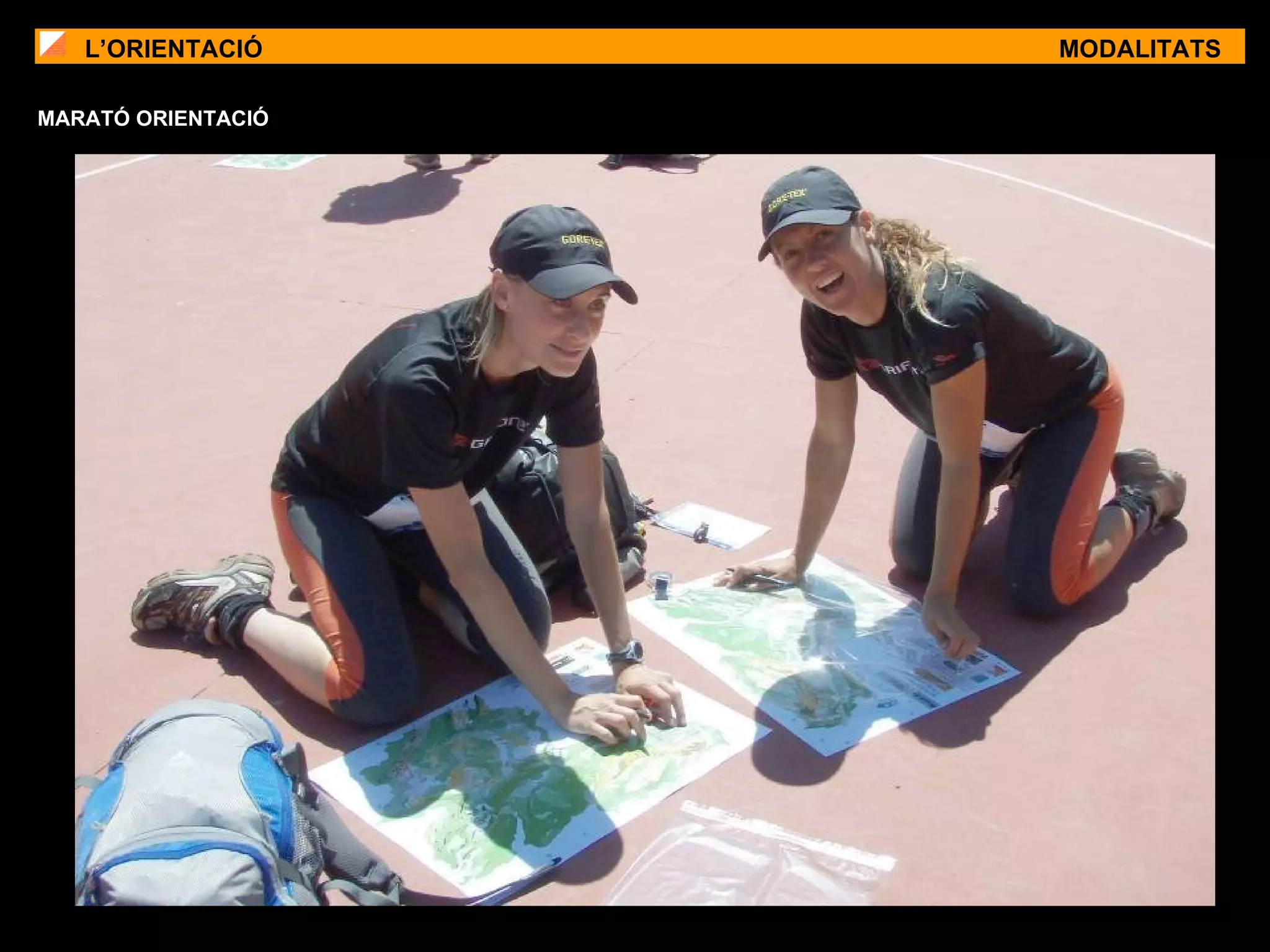L’ORIENTACIÓ MODALITATS MARATÓ ORIENTACIÓ 