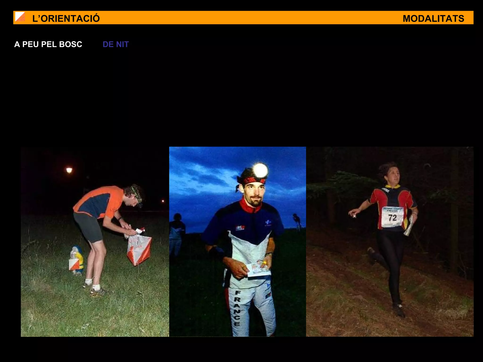 L’ORIENTACIÓ MODALITATS A PEU PEL BOSC  DE NIT   