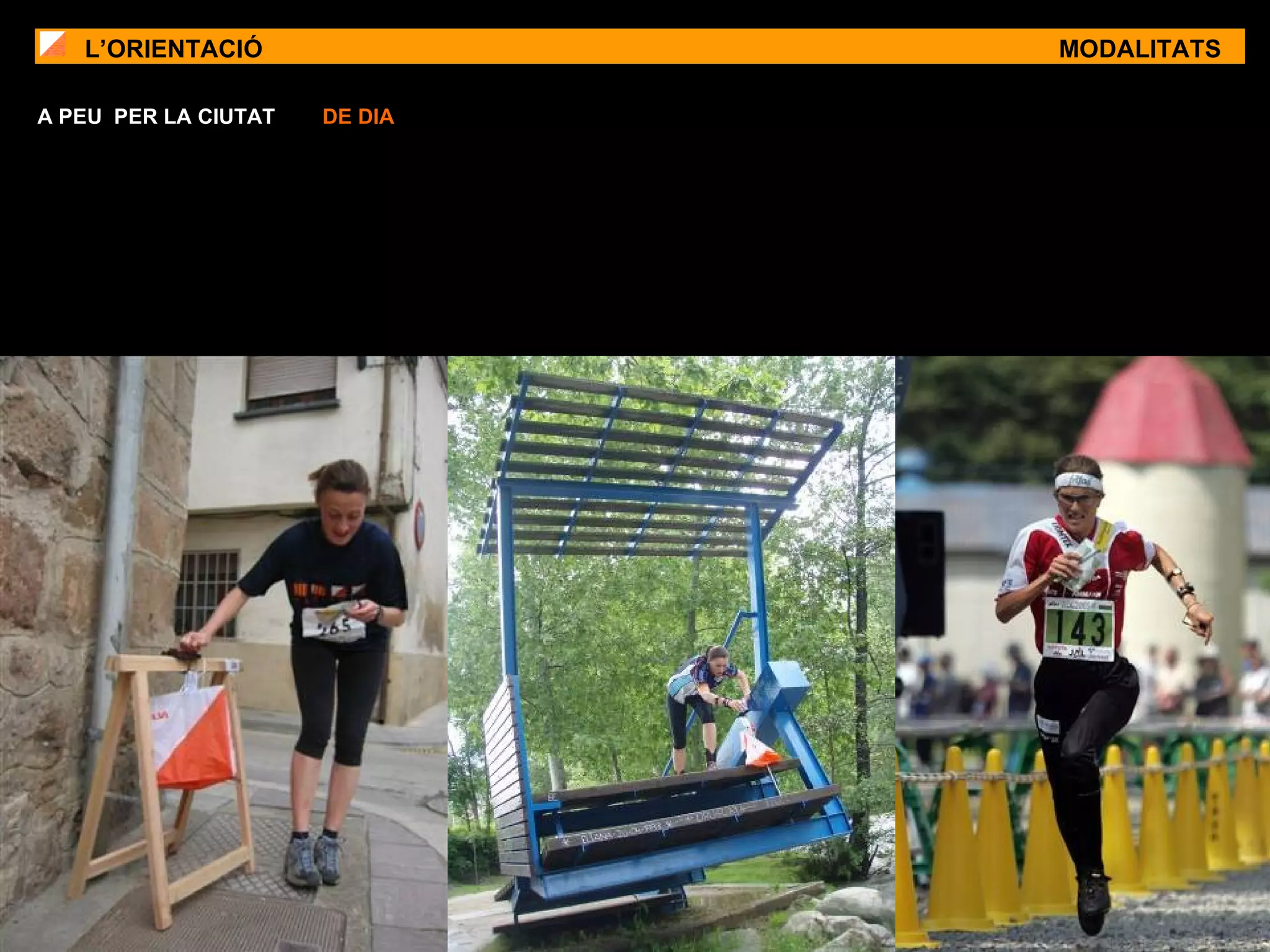 L’ORIENTACIÓ MODALITATS A PEU  PER LA CIUTAT  DE DIA   