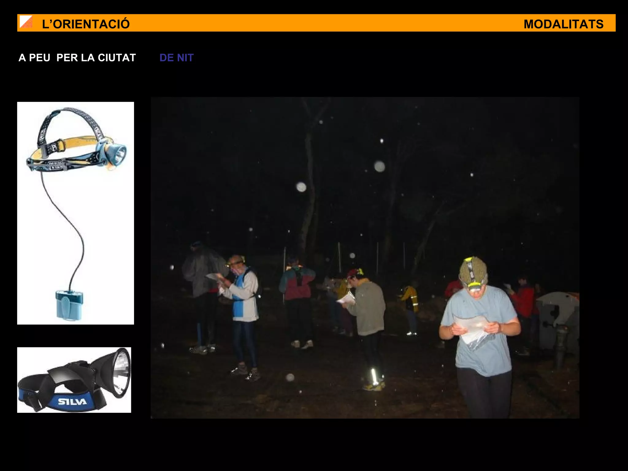 L’ORIENTACIÓ MODALITATS A PEU  PER LA CIUTAT  DE NIT   