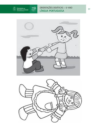 ORIENTAÇÕES DIDÁTICAS – 5o ANO
                                 57
LÍNGUA PORTUGUESA
 
