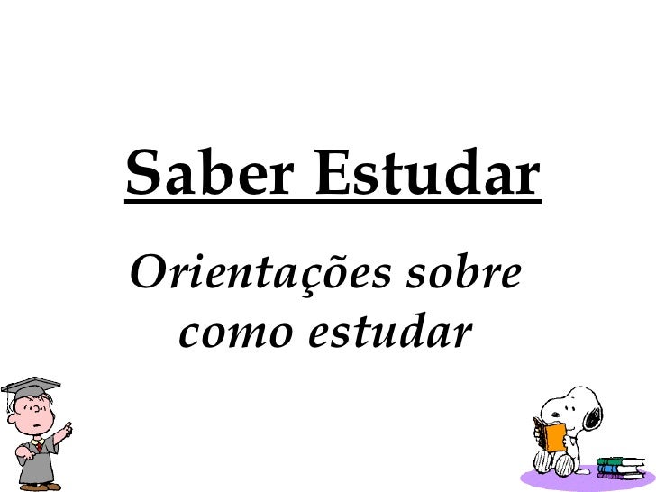 Saber Estudar Orientações sobre como estudar 