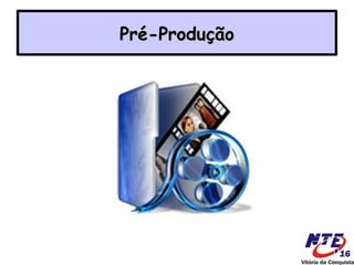 Pré-Produção
 