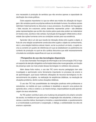 ORIENTAÇÕES CURRICULARES Proposição de Expectativas de Aprendizagem - Ciclo I

27

sivo necessário à produção de sentidos ...