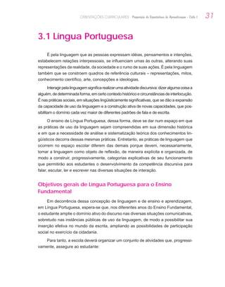 ORIENTAÇÕES CURRICULARES Proposição de Expectativas de Aprendizagem - Ciclo I

31

3.1 Língua Portuguesa
É pela linguagem ...
