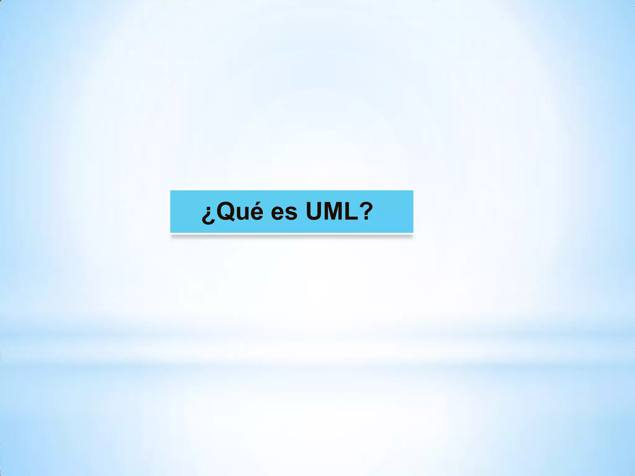 ¿Qué es UML?
 