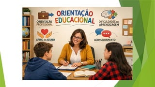 O Papel do Orientador Educacional: Funções, Limites e Importância na ...