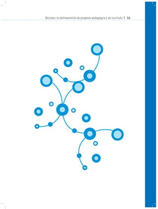 Decisões no delineamento da proposta pedagógica e do currículo I 55
 