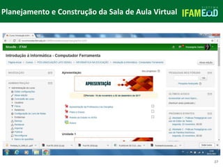 TÍTULO DO SLIDE
Planejamento e Construção da Sala de Aula Virtual
27
 