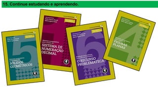 15. Continue estudando e aprendendo.
 