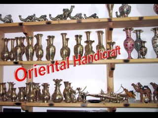 Oriental Handicraft  