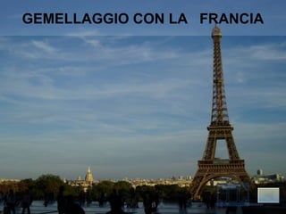 GEMELLAGGIO CON LA FRANCIA
 