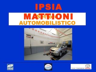 Settore AUTOMOBILISTICO IPSIA MATTIONI 