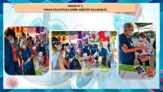 ANEXO N° 2
FERIAS EDUCATIVAS SOBRE HÁBITOS SALUDABLES
 