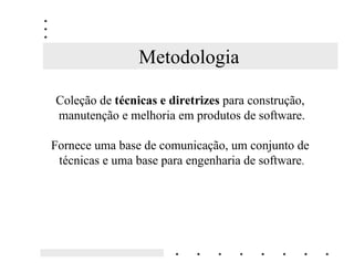 Metodologia de Desenvolvimento
3   Visão geral - metodologias e UML
3   Técnicas de Análise
3   Projeto: Objetos, Interface e Sistema
3   Método Integrado
3   Considerações Gerais
3   Java Studio
 